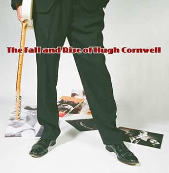 Album Hugh Cornwell: The Fall And Rise Of Hugh Cornwell