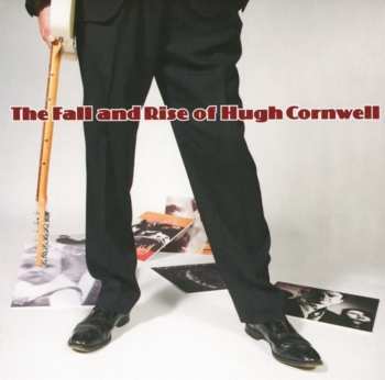 CD Hugh Cornwell: The Fall And Rise Of Hugh Cornwell 584785