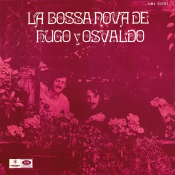 Hugo Fattoruso: La Bossa Nova De Hugo Y Osvaldo