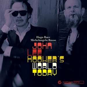 Album Hugo Race: John Lee Hooker's World Today