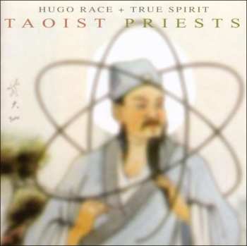 CD Hugo Race & True Spirit: Taoist Priests 477433