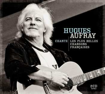 2CD Hugues Aufray: Chante Les Plus Belles Chansons Françaises 556587