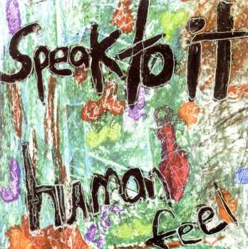 Album Human Feel: Speak To It