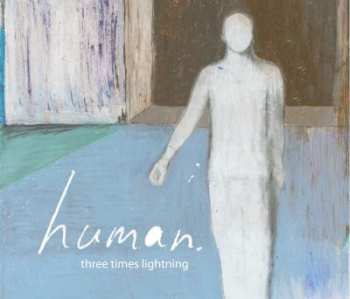 Album Human: Three Times Lightning