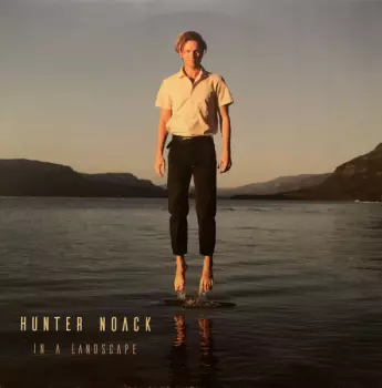 Hunter Noack: In a Landscape