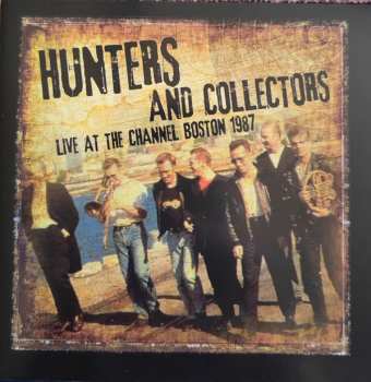 Hunters & Collectors: Live at the Channel Boston 1987