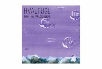 LP Hvalfugl: Som En Falskaerm 75930