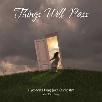 Album Hyeseon Hong Jazz Orchestra: Things Will Pass