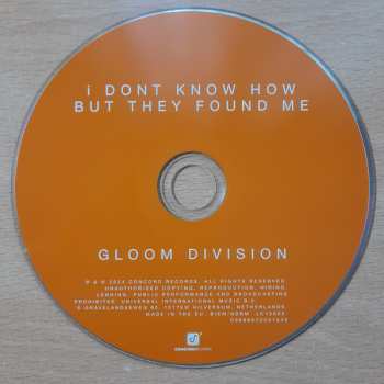 CD I DONT KNOW HOW BUT THEY FOUND ME: Gloom Division 583383