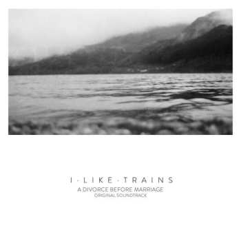 CD iLiKETRAiNS: A Divorce Before Marriage (Original Soundtrack) 531903