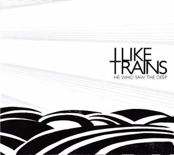 Album iLiKETRAiNS: He Who Saw The Deep