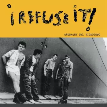 I Refuse It!: Cronache Del Videotopo - IRI 1982-1987