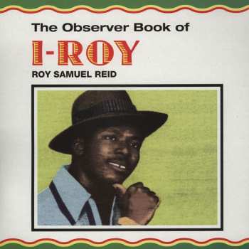 Album I-Roy: The Observer Book Of Roy Samuel Reid