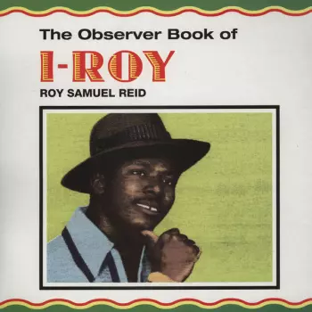 I-Roy: The Observer Book Of Roy Samuel Reid