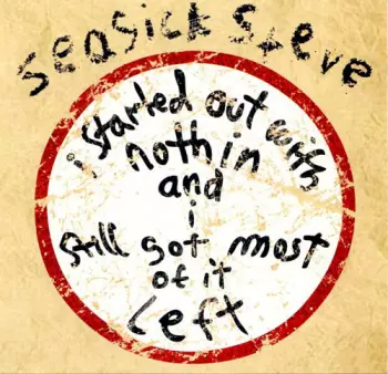 Seasick Steve: I Started Out With Nothin And I Still Got Most Of It Left