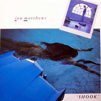 LP Iain Matthews: Shook 317481