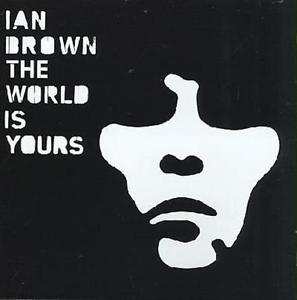 Album Ian Brown: The World Is Yours