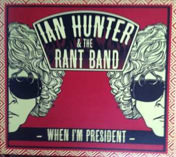 CD Ian Hunter & The Rant Band: When I'm President 97215