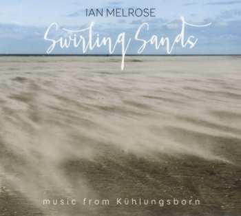 CD Ian Melrose: Swirling Sands 555406