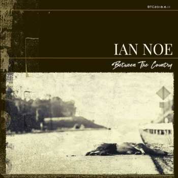 LP Ian Noe: Between The Country 584621