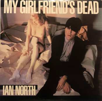 Album Ian North: My Girlfriend's Dead