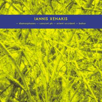 Album Iannis Xenakis: Diamorphoses / Concret Ph / Orient Occident / Bohor