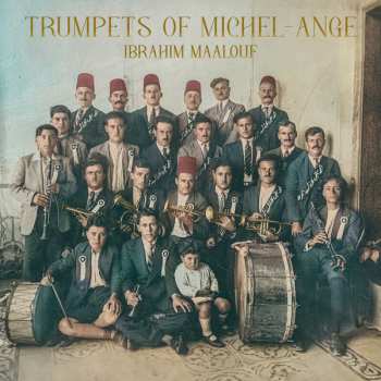 Album Ibrahim Maalouf: Trumpets Of Michel-Ange