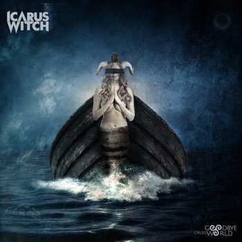 Album Icarus Witch: Goodbye Cruel World