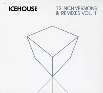 Icehouse: 12 Inch Versions & Remixes Vol. 1