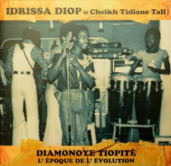 Album Idrissa Diop: Diamonoye Tiopité (L’ Époque De L’ Évolution)