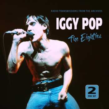 Iggy Pop: The Eighties