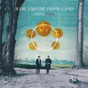 Album Igor And The Hippie Land: Love & Chaos