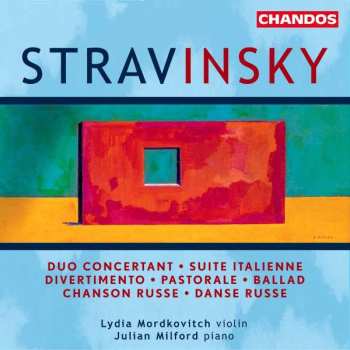 Album Igor Stravinsky: Duo Concertant • Suite Italienne • Divertimento • Pastorale • Ballad • Chanson Russe • Danse Russe