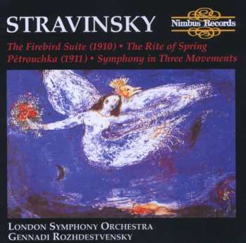 Album Igor Stravinsky: The Firebird Suite • The Rite Of Spring • Pétrouchka • Symphony In Three Movements