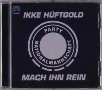 CD Ikke Hüftgold & Party Nationalmannschaft: Mach Ihn Rein 625908