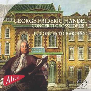 Album Il Concerto Barocco: Handel: Concerti Grossi, Opus 3