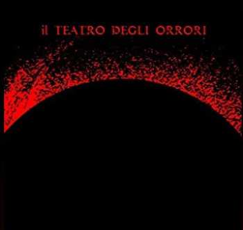 Album Il Teatro Degli Orrori: Dell'Impero Delle Tenebre