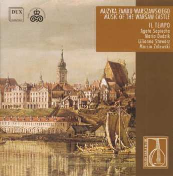 Il Tempo: Muzyka Zamku Warszawskiego = Music Of The Warsaw Castle