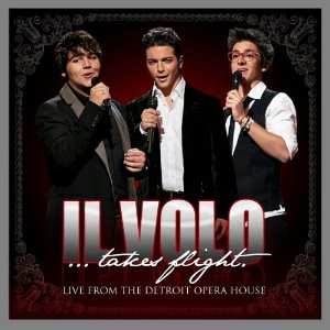 Album Il Volo: Il Volo... Takes Flight - Live From Detroit Opera House