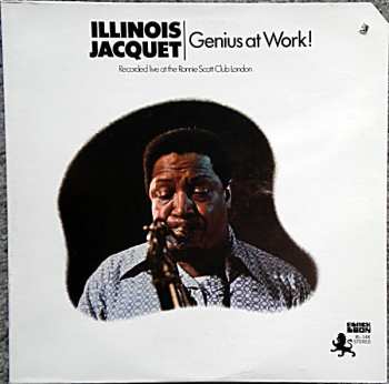 Illinois Jacquet: Genius At Work!