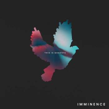 LP Imminence: This Is Goodbye CLR | LTD 627034