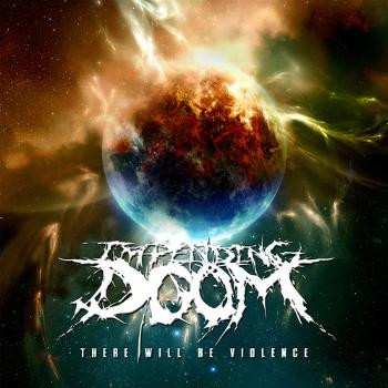 Album Impending Doom: There Will Be Violence