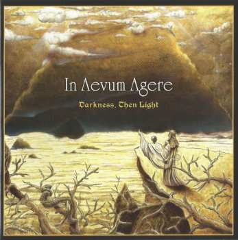 Album In Aevum Agere: Darkness, Then Light