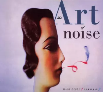 The Art Of Noise: In No Sense? Nonsense!