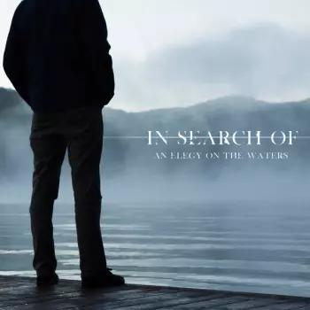 In Search Of...: An Elegy On The Waters 