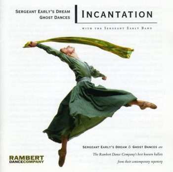 Album Incantation: Sergeant Early's Dream & Ghost Dances