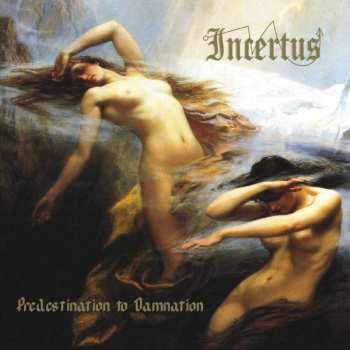 Album Incertus: Predestination To Damnation