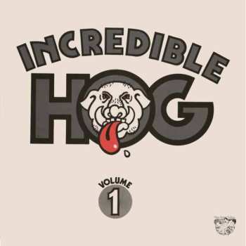 LP Incredible Hog: Volume 1 637959