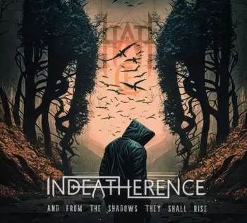 Indeatherence: And From The Shadows They Shall Rise