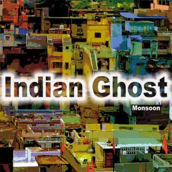 Album Indian Ghost: Monsoon